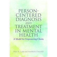 Person-Centered Diagnosis and Treatment in Mental Health: A Model for Empowering Clients