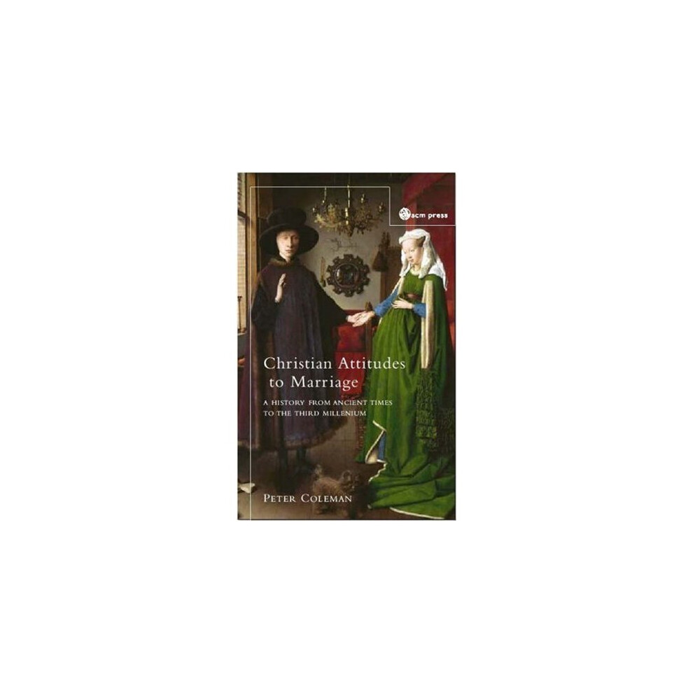 Christian Attitudes to Marriage: From Ancient Times to the Third Millennium