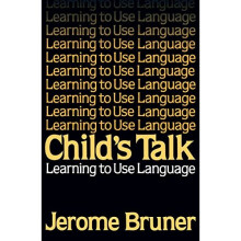 Child's Talk: Learning to Use Language