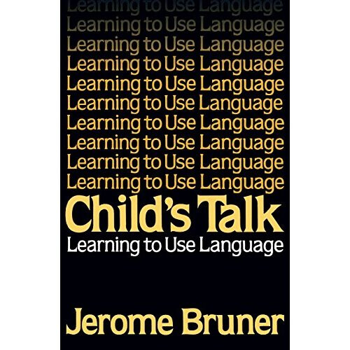 Child's Talk: Learning to Use Language