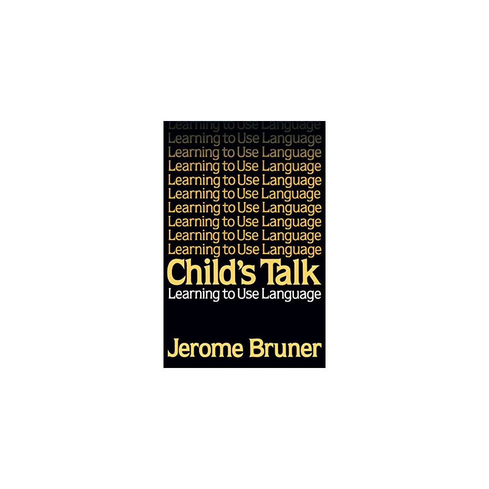 Child's Talk: Learning to Use Language