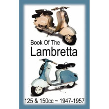 BOOK OF THE LAMBRETTA - ALL 125cc & 150cc MODELS 1947-1957