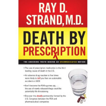 Death By Prescription: The Shocking Truth Behind an Overmedicated Nation