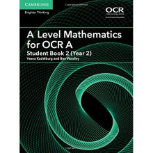 A Level Mathematics for OCR A Student Book 2 (Year 2) (AS/A Level Mathematics for OCR)
