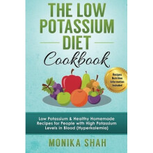 Low Potassium Diet Cookbook: 85 Low Potassium & Healthy Homemade Recipes for People with High Potassium Levels in Blood (Hyperkalemia)