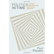 Politics in Time: History, Institutions, and Social Analysis