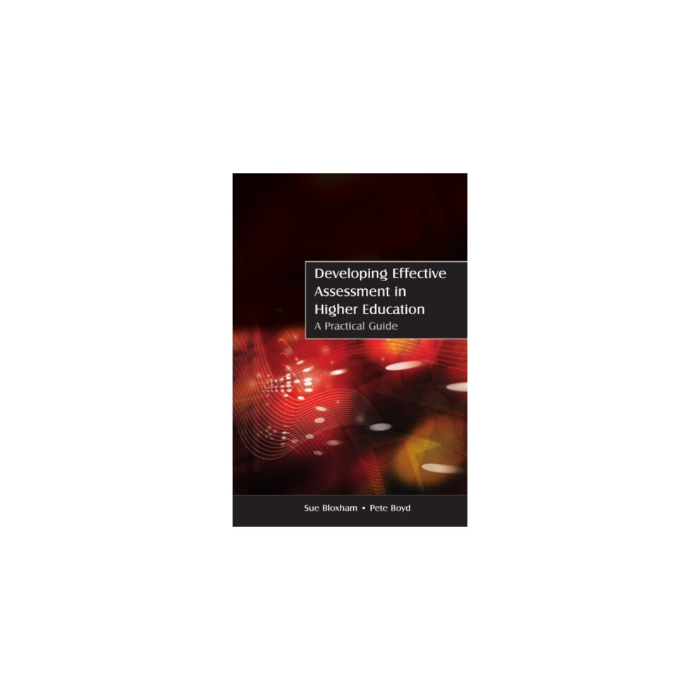 Developing effective assessment in higher education: a practical guide: A Practical Guide