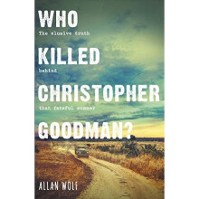 Who Killed Christopher Goodman?: Based on a True Crime