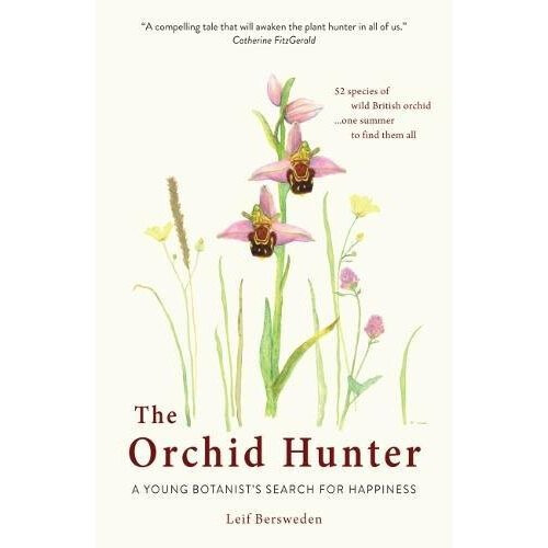 The Orchid Hunter: A young botanist's search for happiness