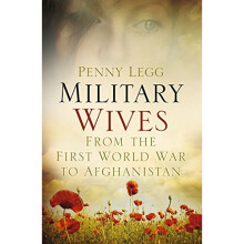 Military Wives: From the First World War to Afghanistan