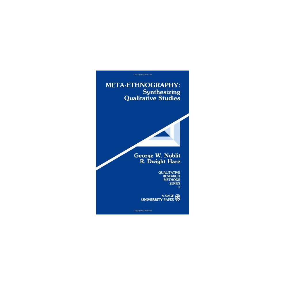 Meta-Ethnography: Synthesizing Qualitative Studies (Qualitative Research Methods)