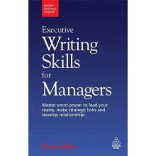 Better Business English: Executive Writing Skills for Managers: Master word power to lead your teams, make strategic links and develop relationshi...