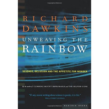 Unweaving the Rainbow: Science, Delusion, and the Appetite for Wonder