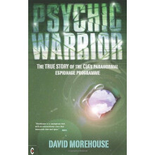 Psychic Warrior: The True Story of the CIA's Paranormal Espionage Programme