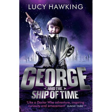 George and the Ship of Time (George's Secret Key to the Universe)