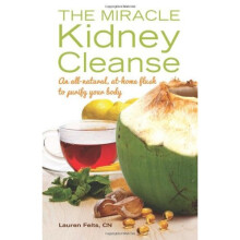 The Miracle Kidney Cleanse: All-Natural At-Home Detox to Purify Your Kidneys and Boost Vitality