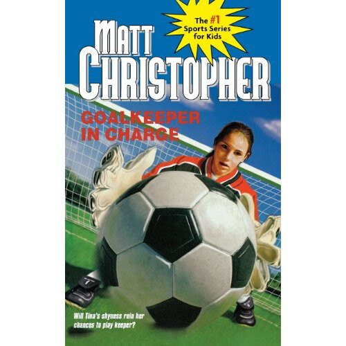 Goalkeeper in Charge (Matt Christopher Sports Fiction S.)