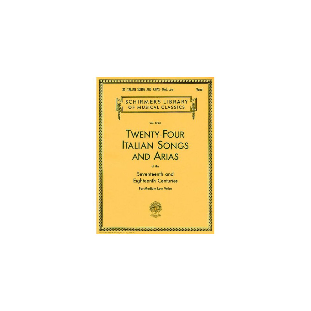 Twenty-Four Italian Songs and Arias of the Seventeenth and Eighteenth Centuries: For Medium Low Voice (Schirmer's Library of Musical Classics)