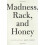 Madness, Rack, and Honey: Collected Lectures 1