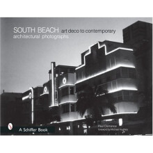 SOUTH BEACH ARCHITECTURAL PHOTOGRAPHS: Art Deco to Contemporary
