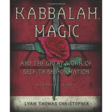 Kabbalah, Magic and the Great Work of Self-transformation