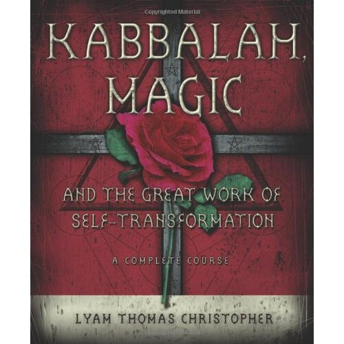 Kabbalah, Magic and the Great Work of Self-transformation