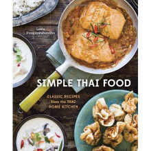 Simple Thai Food: Classic Recipes from the Thai Home Kitchen