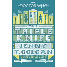 Doctor Who: The Triple Knife and Other Doctor Who Stories