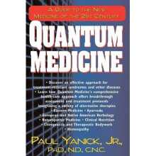 Quantum Medicine: A Guide to the New Medicine of the 21st Century