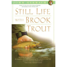 Still Life with Brook Trout (John Gierach's Fly-Fishing Library)