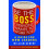 Be the Boss Everyone Wants to Work For: A Guide for New Leaders 1