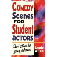 Comedy Scenes for Student Actors: Short Sketches for Young Performers