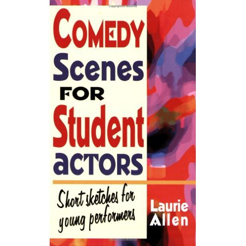 Comedy Scenes for Student Actors: Short Sketches for Young Performers