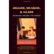Jigger, Beaker and Glass: Drinking Around the World