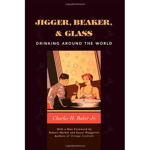 Jigger, Beaker and Glass: Drinking Around the World