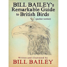 Bill Bailey's Remarkable Guide to British Birds
