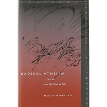 Radical Atheism: Derrida and the Time of Life (Meridian: Crossing Aesthetics)