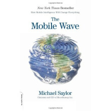 The Mobile Wave: How Mobile Intelligence Will Change Everything