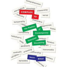 Complex TV: The Poetics of Contemporary Television Storytelling