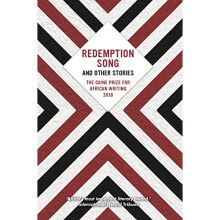 The Caine Prize for African Writing 2018: Redemption Song - Book
