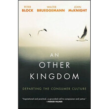 An Other Kingdom: Departing the Consumer Culture