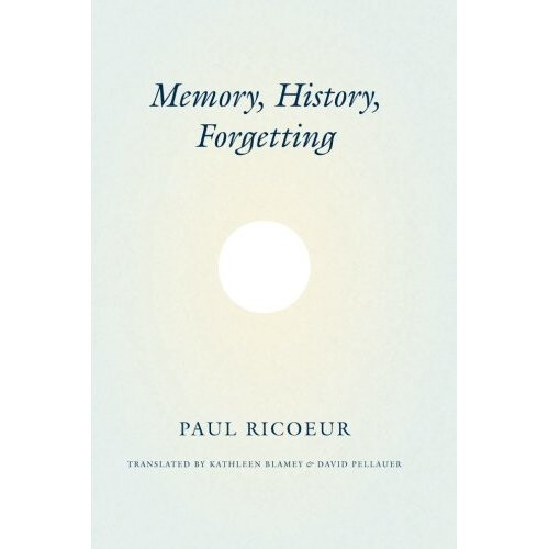 Memory, History, Forgetting