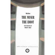 The Miser: AND "The Idiot" (Absolute Classics)