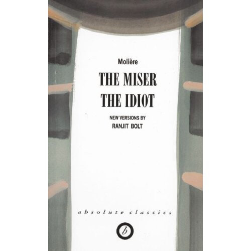 The Miser: AND "The Idiot" (Absolute Classics)
