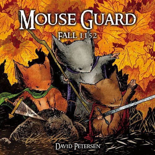 Mouse Guard Volume 1: Fall 1152: Fall 1152 v. 1