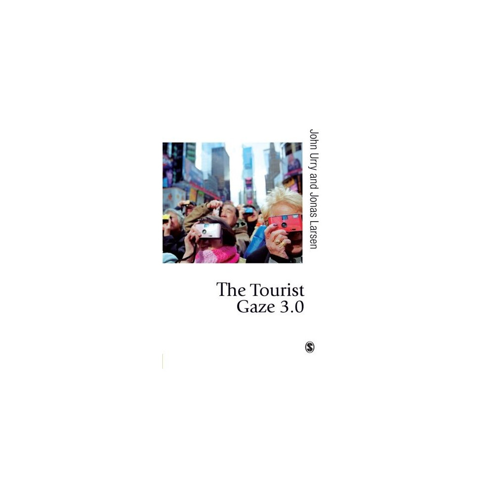 The Tourist Gaze 3.0 (Published in association with Theory, Culture & Society)