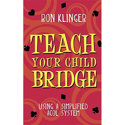 Teach Your Child Bridge: Using A Simplified Acol System