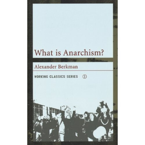 What is Anarchism? (Working Classics Working Classics)