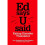Ed says U said 1