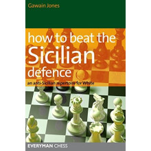 How to Beat the Sicilian Defence: An Anti-Sicilian Repertoire for White